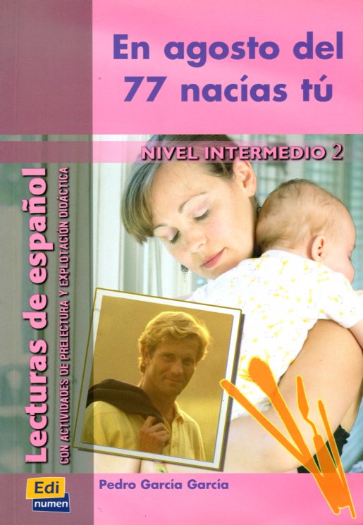 En agosto del 77 nacias tu