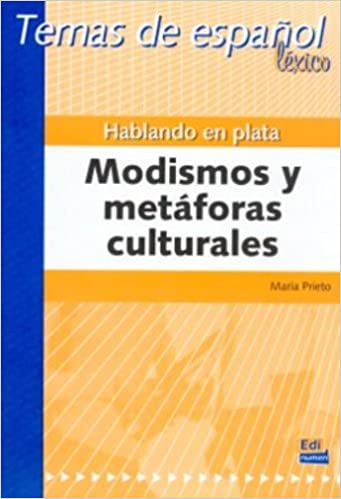 Hablando en Plata: Modismos y Metaforas Culturales