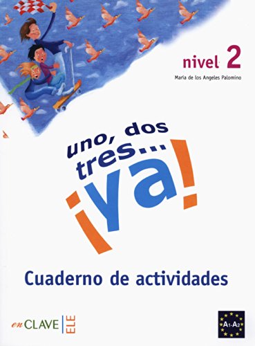 Uno dos Tres... Ya ! 2 Quaderno de actividades A1 + A2