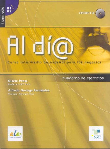 Al Dia Intermedio B1-B2 Cuaderno de ejercicios + CD