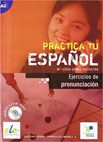 Practica tu Espanol Ejercicios de Pronunciacion A2