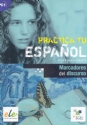 Practica Tu Espanol Marcadores Del Discurso
