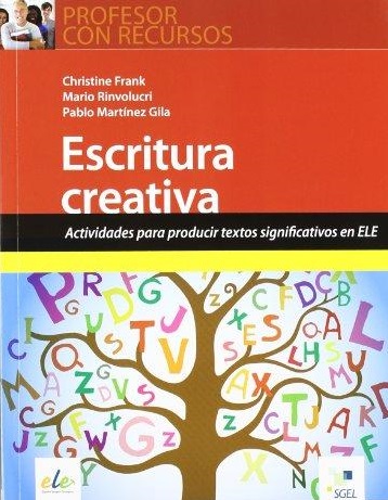 Escritura Creativa Actividades para Producir textos Significativos en ELE