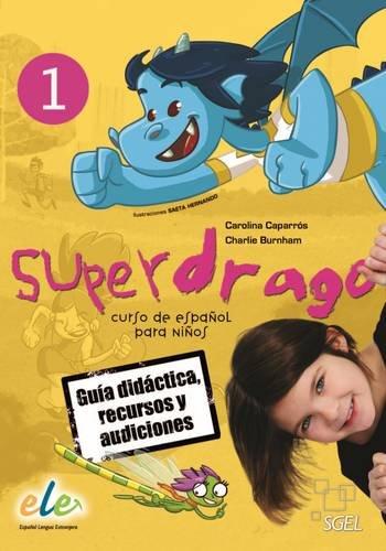Superdrago 1 - Guia didactica + recursos y audiciones (en CD)