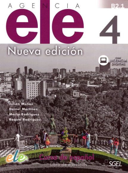 Agencia Ele 4  B2.1 Libro de Ejercicios con licencia digital Nueva Edicion