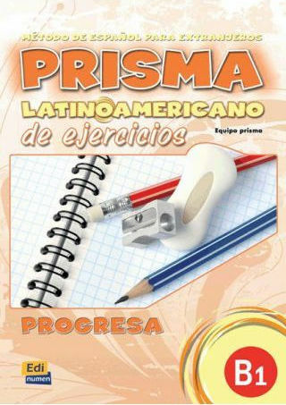 Prisma B1 Progresa Latinoamericano - Ejercicios