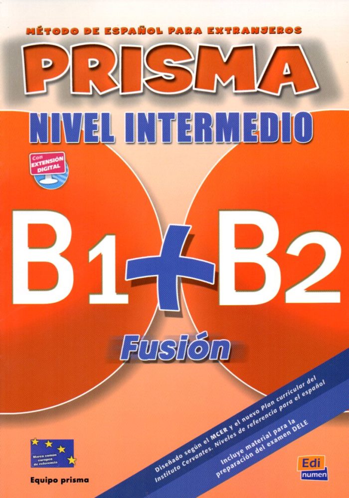 PRISMA FUSION B1 + B2 INTERMEDIO Libro de Alumno + CD PRISMA FUSION B1 + B2 INTERMEDIO Libro de Alumno + CD