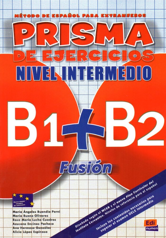 PRISMA FUSION B1 + B2 INTERMEDIO Libro de Ejercicios PRISMA FUSION B1 + B2 INTERMEDIO Libro de Ejercicios