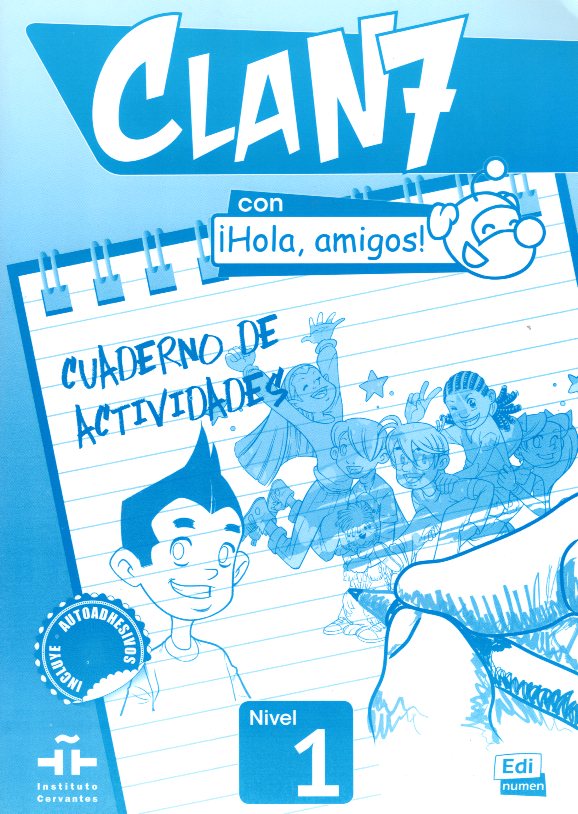 CLAN 7 con iHola, Amigos 1  Cuaderno de Actividades