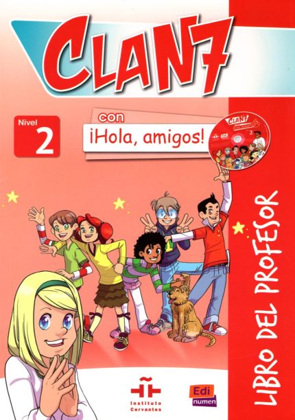 Clan 7 con iHola, Amigos! 2  Libro del profesor + CD + CD-ROM