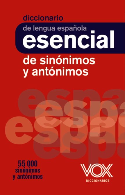 Diccionario Esencial de Sinonimos y Antonimos - VOX