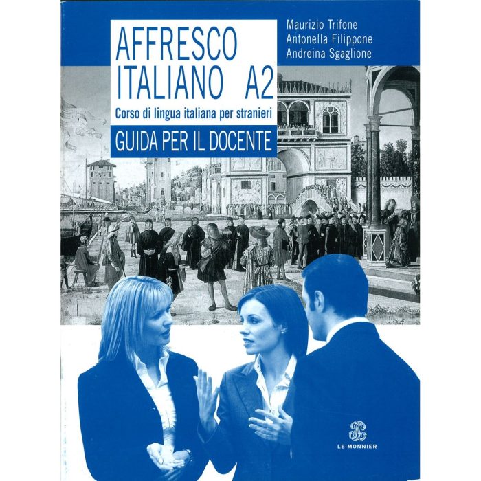 AFFRESCO ITALIANO A2 GUIA INSEGNANTE AFFRESCO ITALIANO A2 GUIA INSEGNANTE