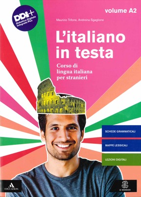 L' italiano in testa Volume A2 Corso di lingua italiana per stranieri
