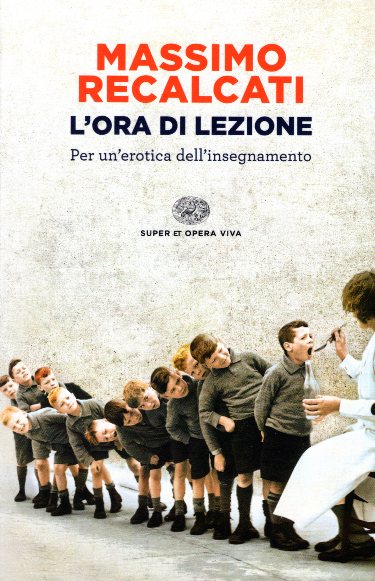 L ora di Lezione Per un Erotica dell insegnamento