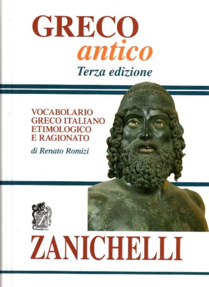 Greco Antico Vocabolario Greco Italiano etimologico e ragionato Terza edizione