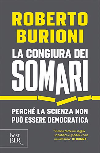 La congiura dei somari. Perche la scienza non puo essere democratica