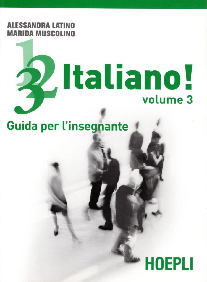 1 2 3 ITALIANO! VOLUME 3 GUIDA PER L'INSEGNANTE 1 2 3 ITALIANO! VOLUME 3 GUIDA PER L'INSEGNANTE