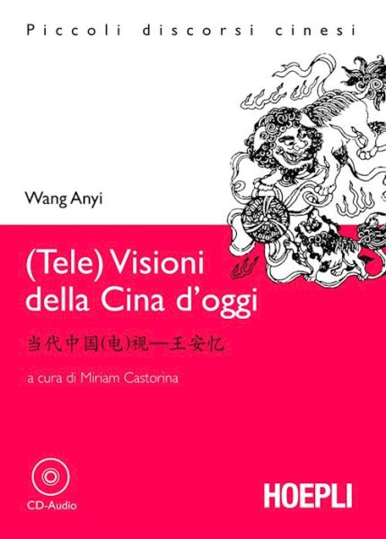 (Tele) Visioni della Cina d'oggi + Audio CD Piccoli discorsi cinesi