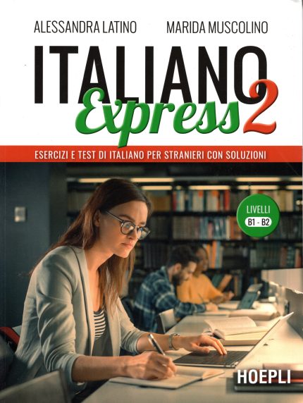 Italiano Express 2 Esercizi e test di italiano per stranieri con soluzioni Livelli B1-B2