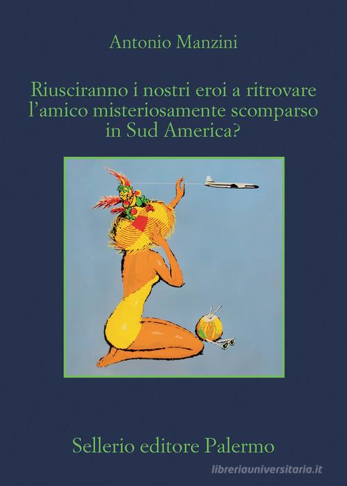 Riusciranno i Nostri Eroi a Ritrovare l'Amico Misteriosamente Scomparso in Sud America?