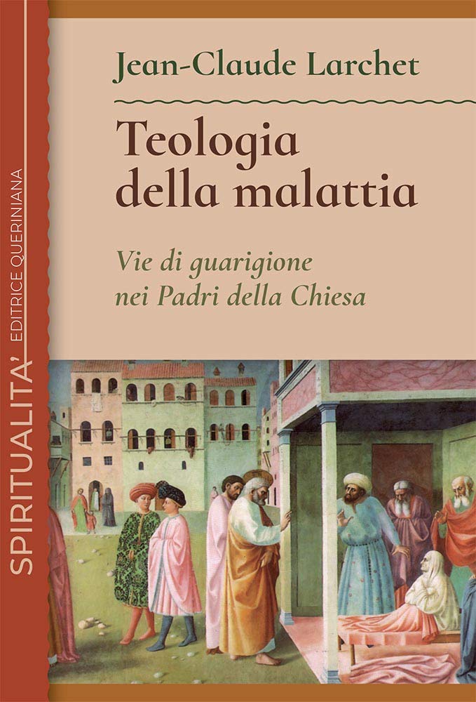 Teologia della malattia Vie di guarigione nei Padri della Chiesa