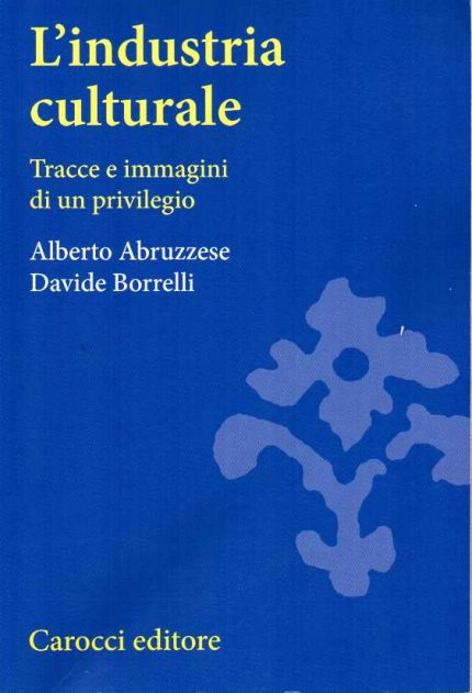 Industria culturale Tracce e immagini di un privilegio