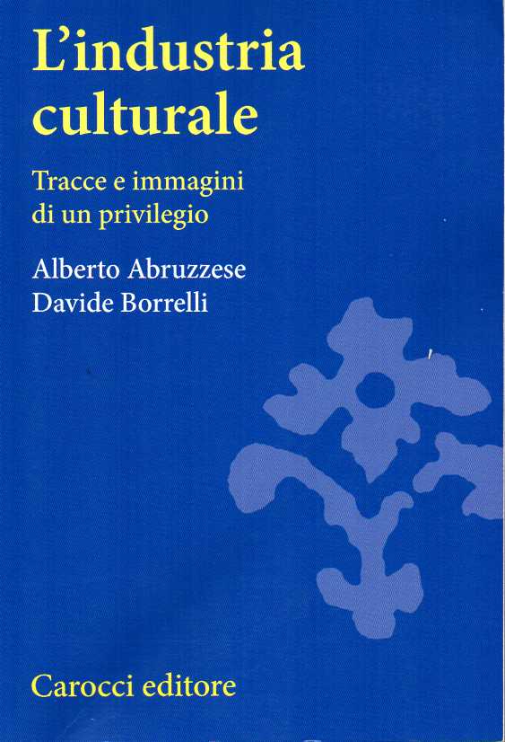 Industria culturale Tracce e immagini di un privilegio