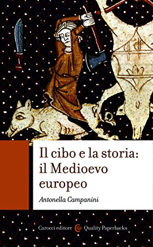 Il cibo e la storia: Il Medioevo europeo