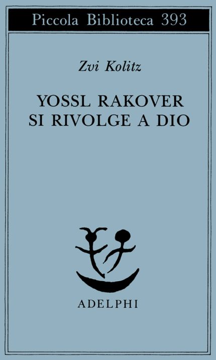 Yossl Rakover di rivolge a Dio