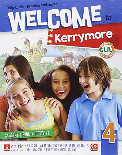 Welcome to Kerrymore. Per la Scuola elementare 4 Student's Book + Activity Book