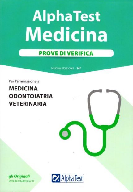 Alpha Test Medicina Prove di Verifica Per l'ammissione a Medicina Odontoiatria Veterinaria Nuova Edizione 14a