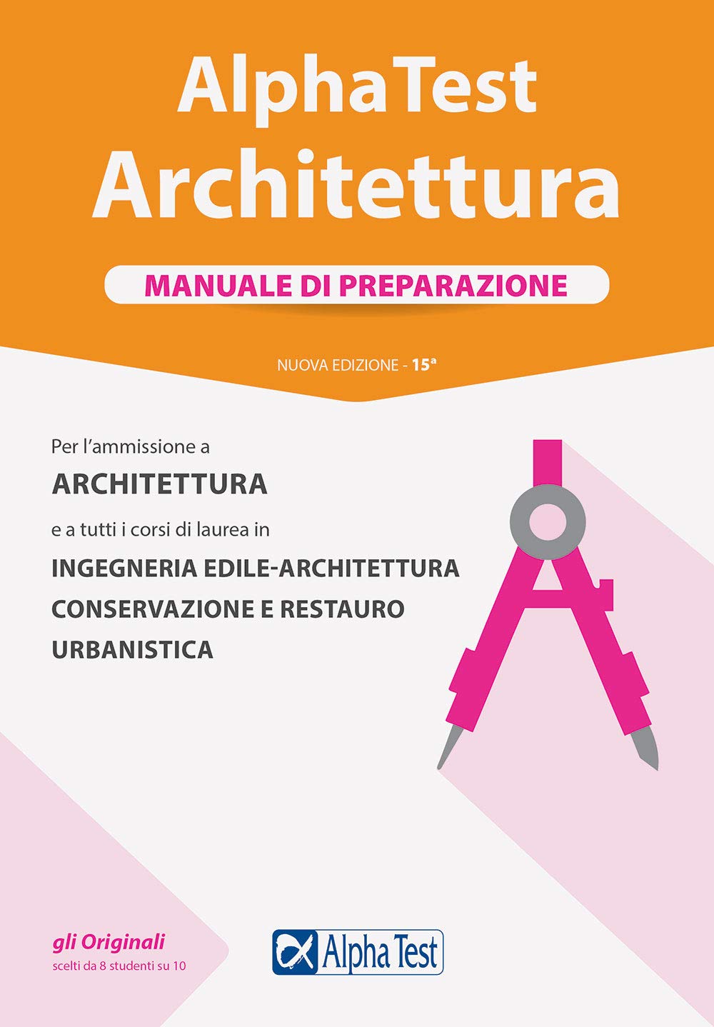 Alpha Test Architettura Manuale di Preparazione Nuova Edizione 15a