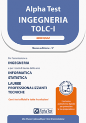 Alpha Test. Ingegneria. TOLC-I. 4000 quiz. include MyDesk Nuova Edizione 5a