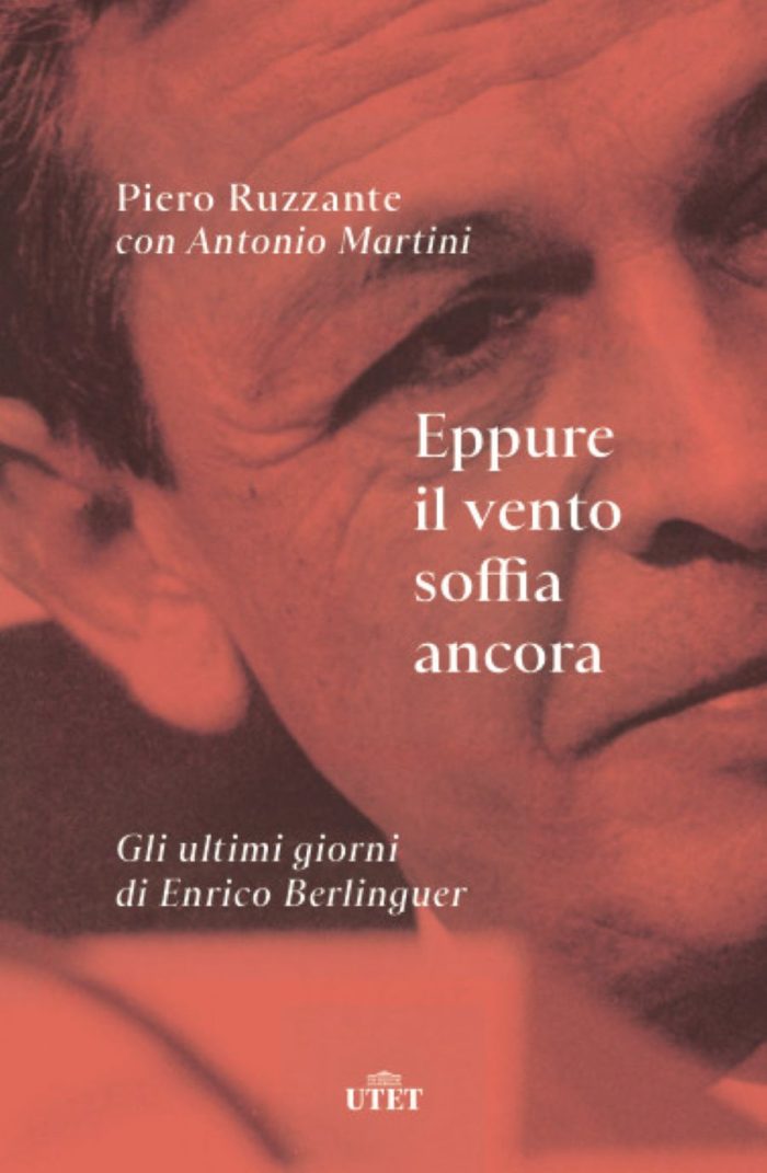 Eppure il vento soffia ancora. Gli ultimi giorni di Enrico Berlinguer Eppure il vento soffia ancora. Gli ultimi giorni di Enrico Berlinguer