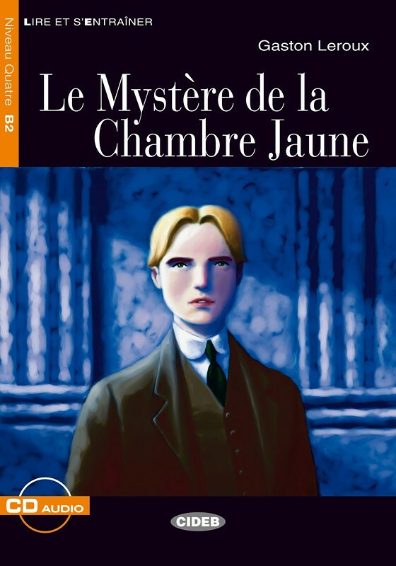 Le Mystere de la chambre jaune +  Audio CD Niveau Quatre B2
