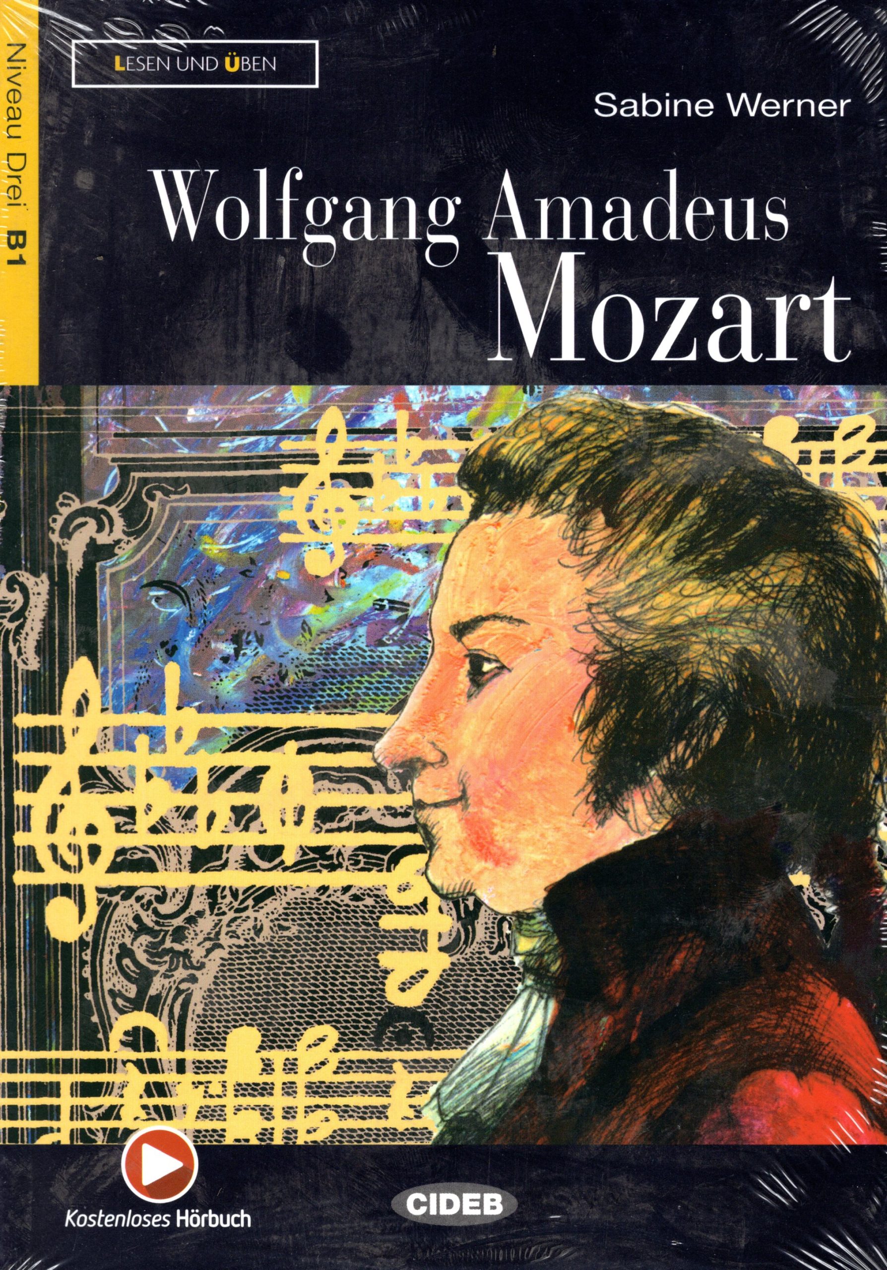 Wolfgang Amadeus Mozart + Kostenloses Horbuch Niveau Drei B1