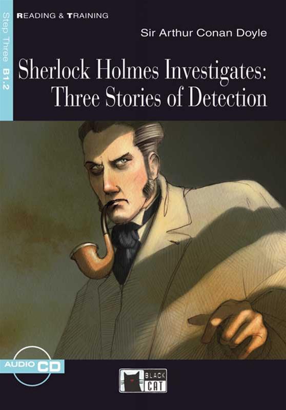 Sherlock Holmes Investigates: Three Stories of Detection + Audio CD Step Three B1.2