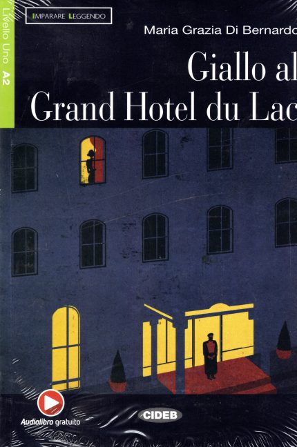 Giallo al Grand Hotel du Lac + Audio Libro gratuito Livello Uno A2