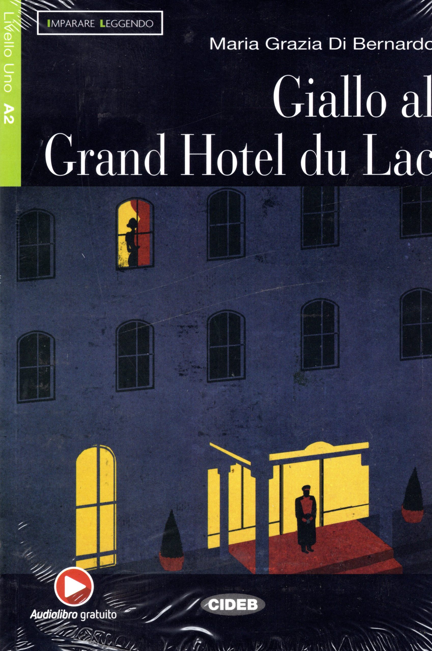 Giallo al Grand Hotel du Lac + Audio Libro gratuito Livello Uno A2