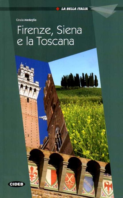Firenze, Siena e la Toscana