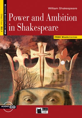Power and Ambition in Shakespeare + Audio CD Step Four B2.1 Free WebActivities