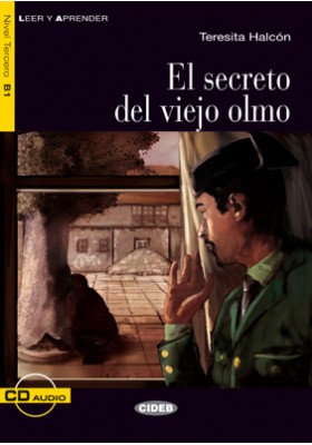 El Secreto del viejo olmo + Audio CD Nivel Tercero B1