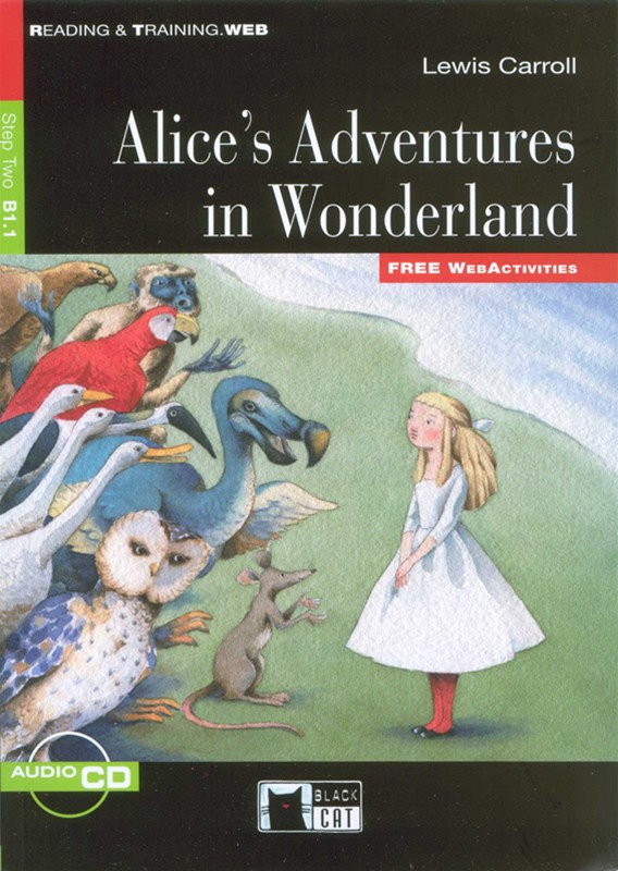 Alice's Adventures in Wonderland + Audio CD Step Two B1.1 Free WebActivities