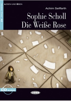Sophie Scholl Die Weisse Rose + CD Niveau Zwei A2
