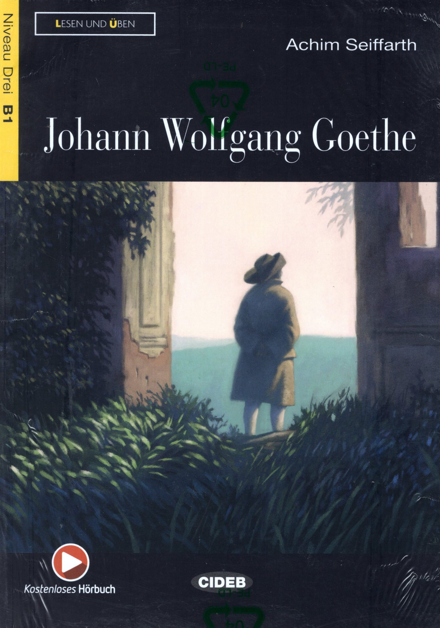 Johann Wolfgang Goethe + Kostenloses Horbuch Niveau Drei B1