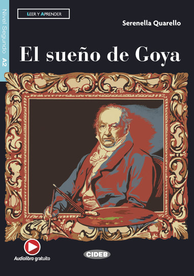 El sueno de Goya + Audiolibro gratuito Nivel Segundo A2