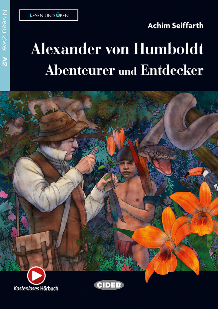 Alexander von Humboldt: Abenteurer und Entdecker Niveau A2