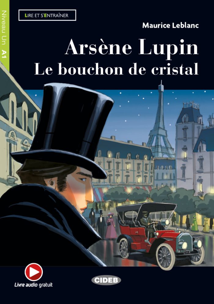 Arsene Lupin Le bouchon de cristal Niveau Un A1 + Livre Audio gratuit Arsene Lupin Le bouchon de cristal Niveau Un A1 + Livre Audio gratuit