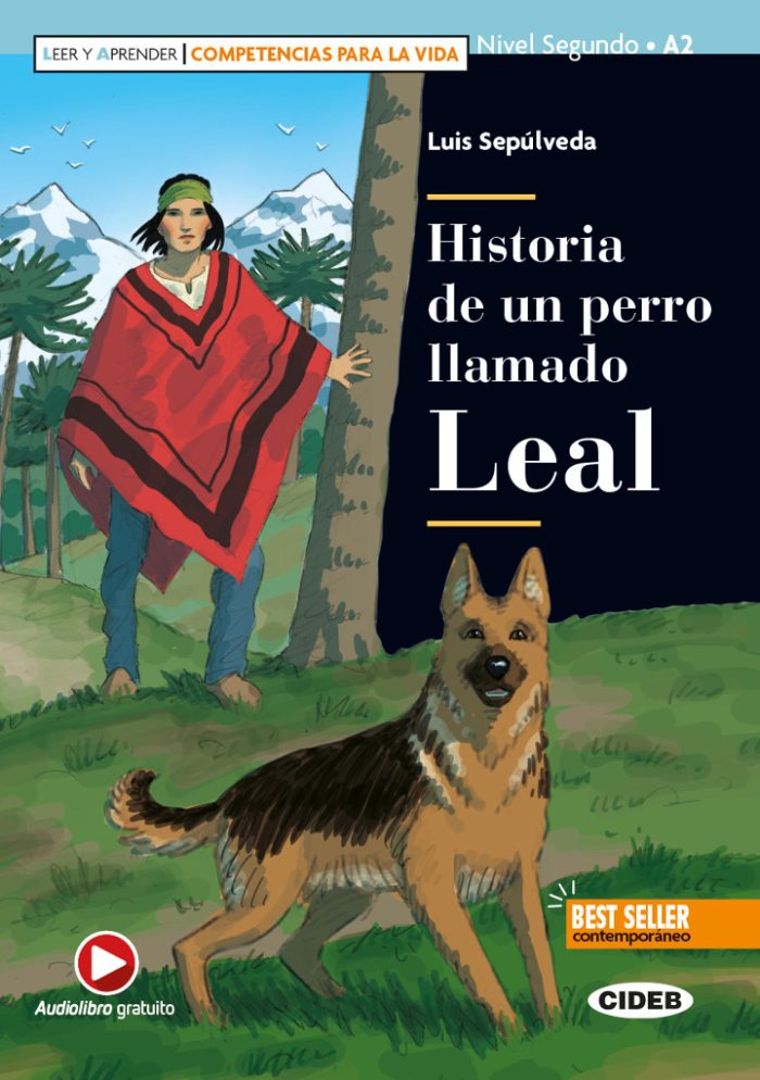 Historia de un perro llamado Leal + Audiolibro gratuito Nivel Segundo A2 Historia de un perro llamado Leal + Audiolibro gratuito Nivel Segundo A2