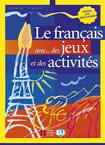 Le Francias avec... des Jeux et des Activites 2 Pre-Intermediate